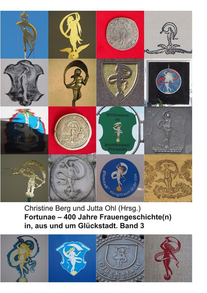 Produktbild: Fortunae - 400 Jahre Frauengeschichte(n) in, aus und um Gl&uuml;ckstadt. Band 3
