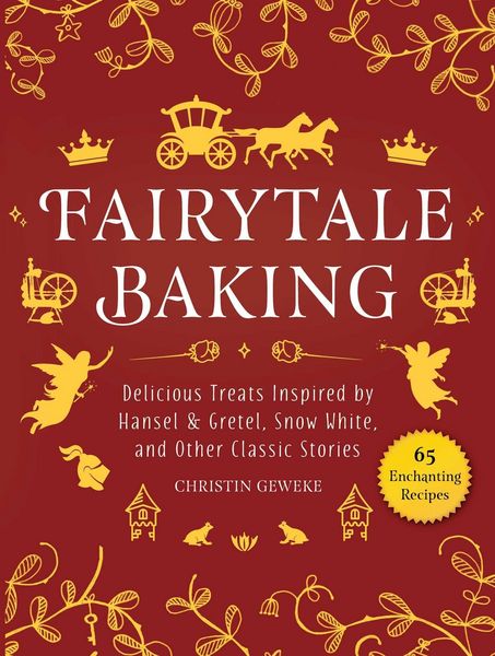 Produktbild: Fairytale Baking: Delicious Treats Inspired by Hansel & Gretel, Snow White, and Other Classic Stories