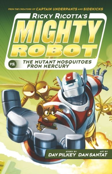 Produktbild: Pilkey, D: Ricky Ricotta's Mighty Robot vs The Mutant Mosqui