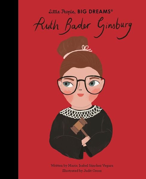 Ruth Bader Ginsburg, Gebundene Ausgabe von Maria Isabel Sanchez Vegara, Quarto Publishing Group, 978-0-7112-6468-7