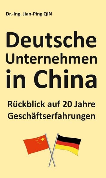 Produktbild: Deutsche Unternehmen in China - R&uuml;ckblick auf 20 Jahre Gesch&auml;ftserfahrungen