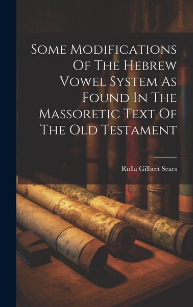 Produktbild: Some Modifications Of The Hebrew Vowel System As Found In The Massoretic Text Of The Old Testament