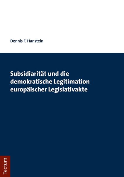 Produktbild: Subsidiarit&auml;t und die demokratische Legitimation europ&auml;ischer Legislativakte