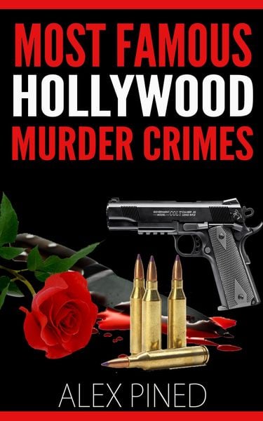 Produktbild: Most Famous Hollywood Murder Crimes (True Crime Series, #9)