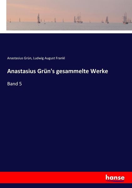 Produktbild: Anastasius Gr&uuml;n's gesammelte Werke