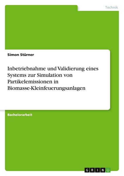 Produktbild: Inbetriebnahme und Validierung eines Systems zur Simulation von Partikelemissionen in Biomasse-Kleinfeuerungsanlagen