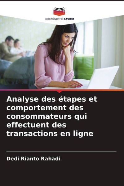 Produktbild: Analyse des &eacute;tapes et comportement des consommateurs qui effectuent des transactions en ligne
