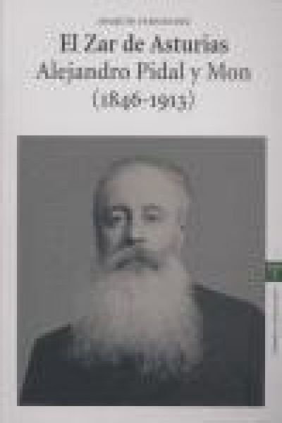 Produktbild: Zar de Asturias : el zar Alejandro Pidal y Mon (1846-1913)