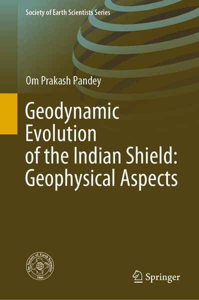 Produktbild: Geodynamic Evolution of the Indian Shield: Geophysical Aspects