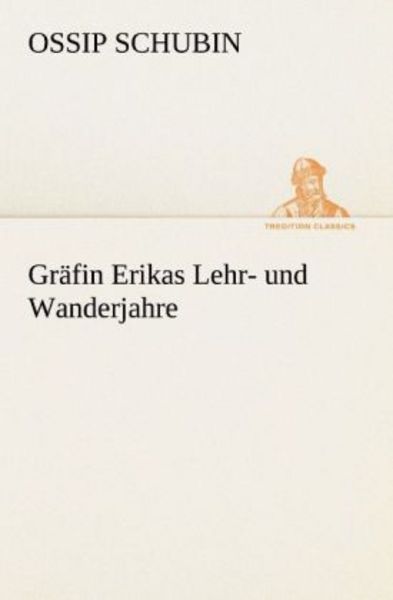 Gräfin Erikas Lehr- und Wanderjahre, Taschenbuch von Ossip Schubin, Tredition, 9783842420854