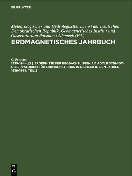 Produktbild: Ergebnisse der Beobachtungen am Adolf Schmidt-Observatorium f&uuml;r Erdmagnetismus in Niemegk in den Jahren 1939-1944, Teil 2