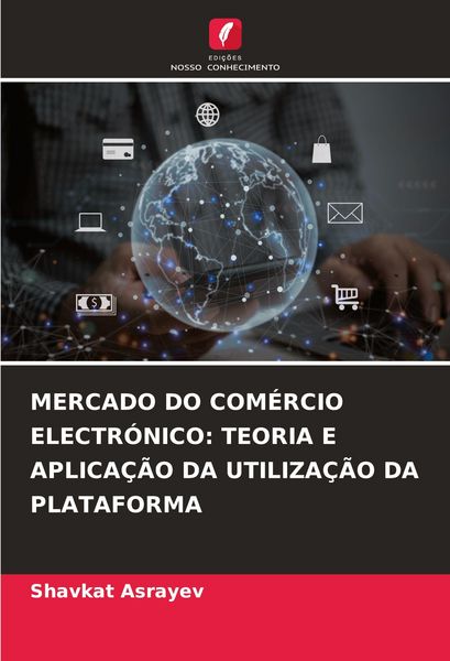 Produktbild: Mercado Do Com&eacute;rcio Electr&oacute;nico: Teoria E Aplica&ccedil;&atilde;o Da Utiliza&ccedil;&atilde;o Da Plataforma