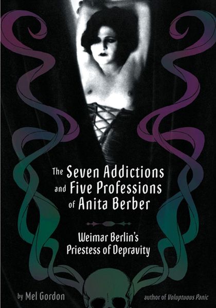 Produktbild: The Seven Addictions and Five Professions of Anita Berber