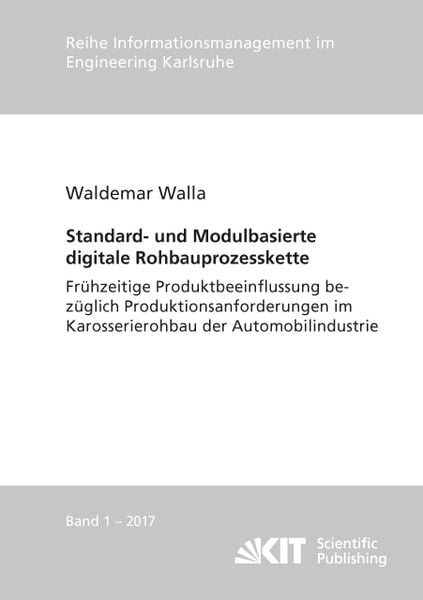 Produktbild: Standard- und Modulbasierte digitale Rohbauprozesskette : Fr&uuml;hzeitige Produktbeeinflussung bez&uuml;glich Produktionsanforderungen im Karosserierohbau der