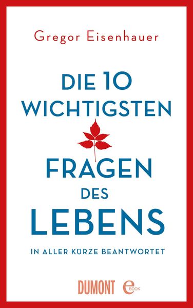 Produktbild: Die zehn wichtigsten Fragen des Lebens in aller K&uuml;rze beantwortet