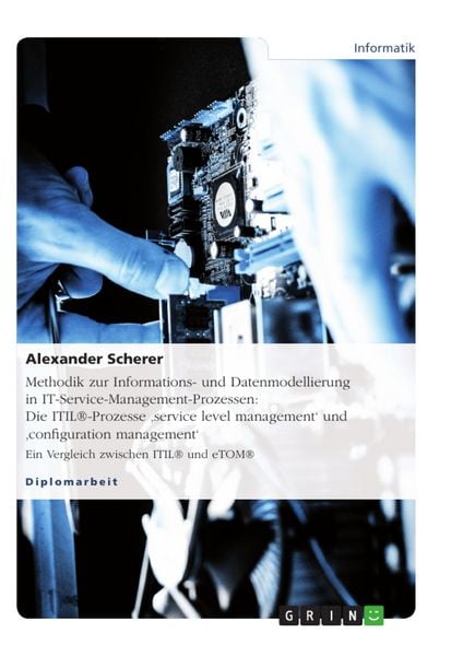 Produktbild: Entwicklung einer Methodik zur Informations- und Datenmodellierung in IT-Service-Management-Prozessen am Beispiel der ITIL&reg;-Prozesse 'service level ma