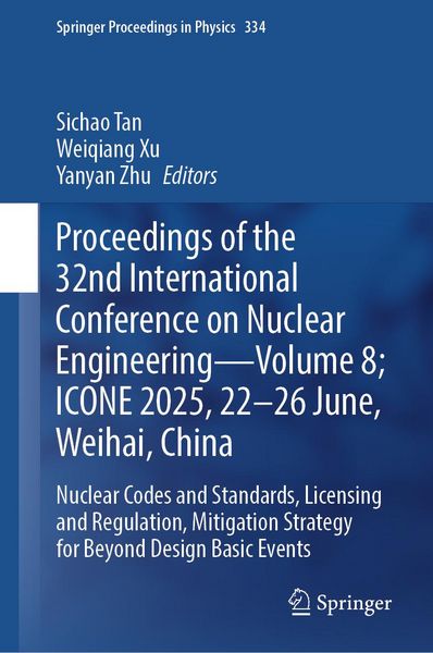 Produktbild: Proceedings of the 32nd International Conference on Nuclear Engineering- Volume 8; ICONE 2025, 22-26 June, Weihai, China