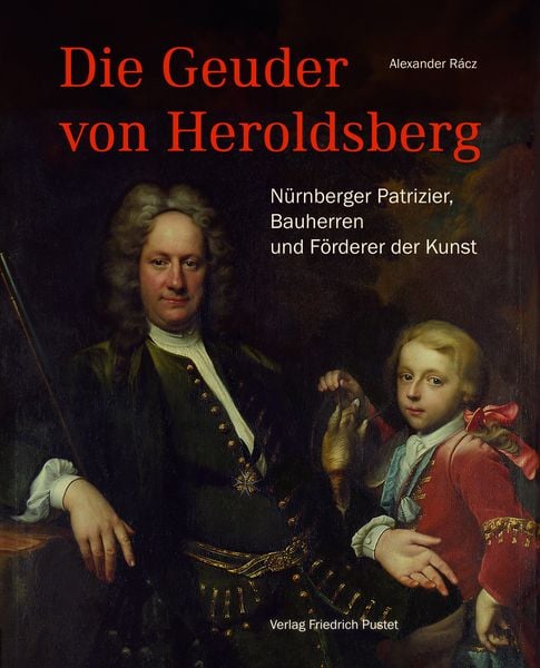 Die Geuder von Heroldsberg, Gebundene Ausgabe von Alexander Rácz, Pustet, F, 978-3-7917-3518-4