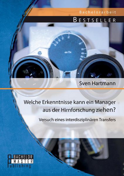 Produktbild: Welche Erkenntnisse kann ein Manager aus der Hirnforschung ziehen? Versuch eines interdisziplin&auml;ren Transfers