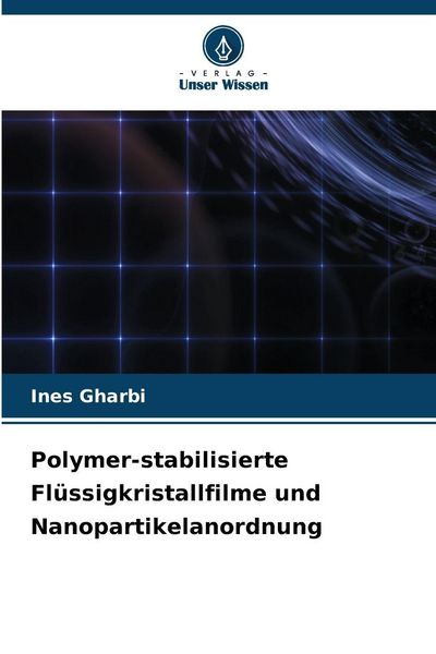 Produktbild: Polymer-stabilisierte Fl&uuml;ssigkristallfilme und Nanopartikelanordnung