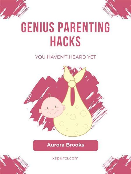 Produktbild: Genius Parenting Hacks You Haven't Heard Yet