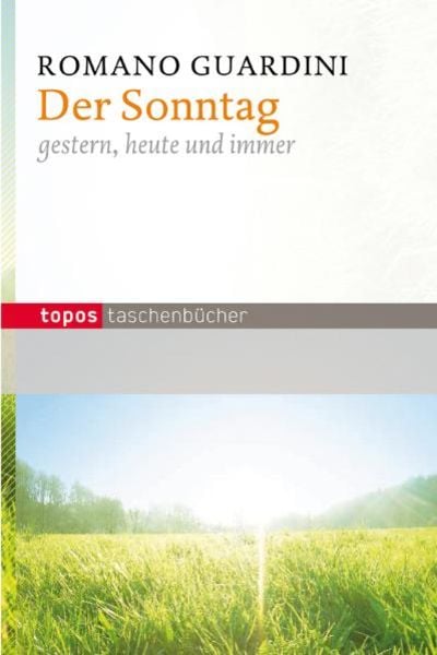 Der Sonntag, Taschenbuch von Romano Guardini, Topos Plus, 9783836703642