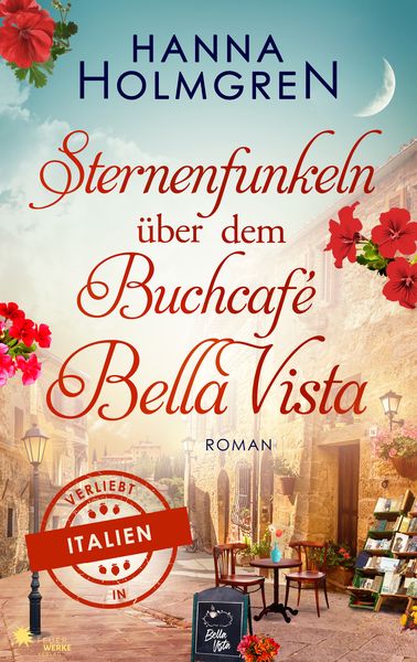 Sternenfunkeln über dem Buchcafé Bella Vista (Verliebt in Italien), Paperback von Hanna Holmgren, FeuerWerke Verlag, 9783989540293