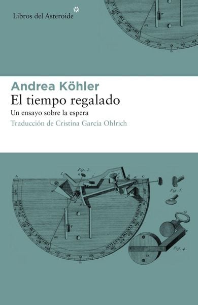 Produktbild: El tiempo regalado : un ensayo sobre la espera