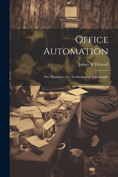 Produktbild: Office Automation: The Dynamics of a Technological Boondoggle