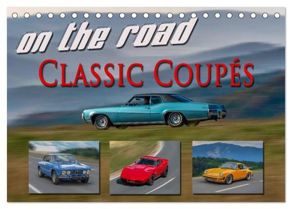 Produktbild: on the road Classic Coup&eacute;s (Tischkalender 2026 DIN A5 quer), CALVENDO Monatskalender