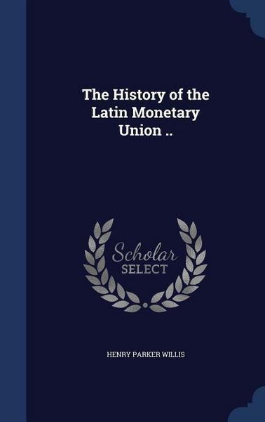 Produktbild: The History of the Latin Monetary Union ..