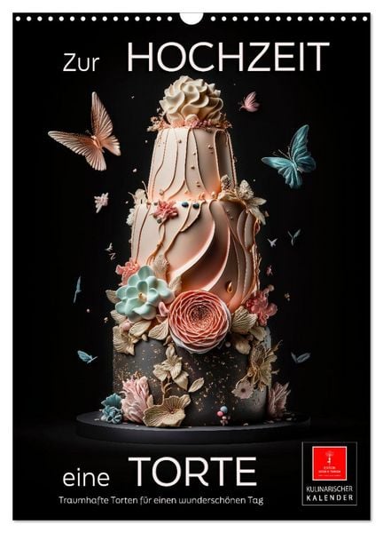Produktbild: Zur Hochzeit eine Torte (Wandkalender 2026 DIN A3 hoch), CALVENDO Monatskalender