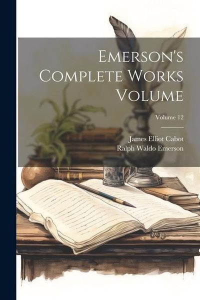 Produktbild: Emerson's Complete Works Volume; Volume 12