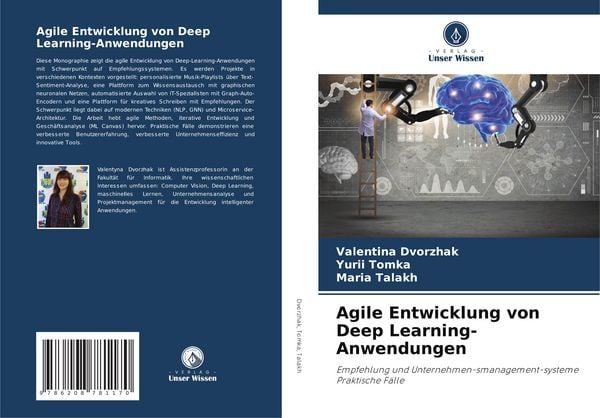 Agile Entwicklung von Deep Learning-Anwendungen, Taschenbuch von Valentina Dvorzhak , Yurii Tomka , Maria Talakh, Verlag Unser Wissen, 9786208781170