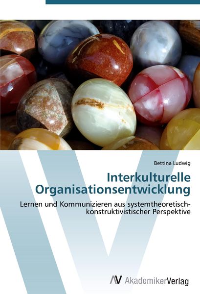 Interkulturelle Organisationsentwicklung, Taschenbuch von Bettina Ludwig, AV Akademikerverlag, 9783639441871