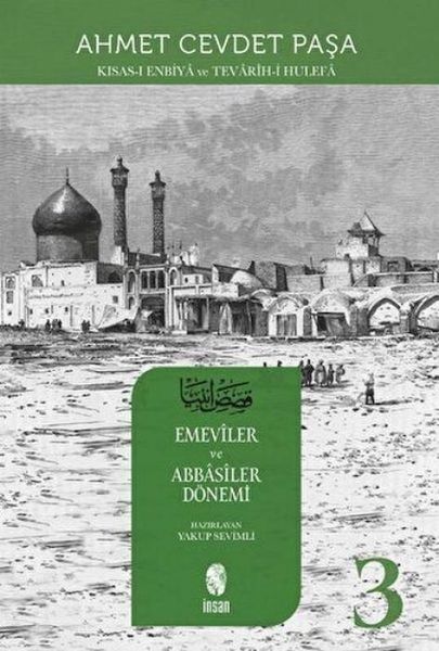 Produktbild: Kisas-i Enbiya ve Tevarih-i Hulefa 3.Cilt - Emeviler ve Abbasiler D&ouml;nemi