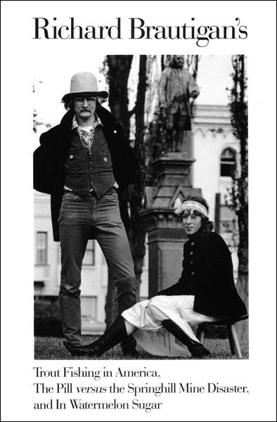 Produktbild: Richard Brautigan's Trout Fishing in America, The Pill versus the Springhill Mine Disaster, and In Watermelon Sugar