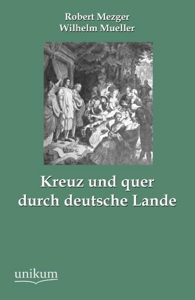Produktbild: Mezger, R: Kreuz und quer durch deutsche Lande