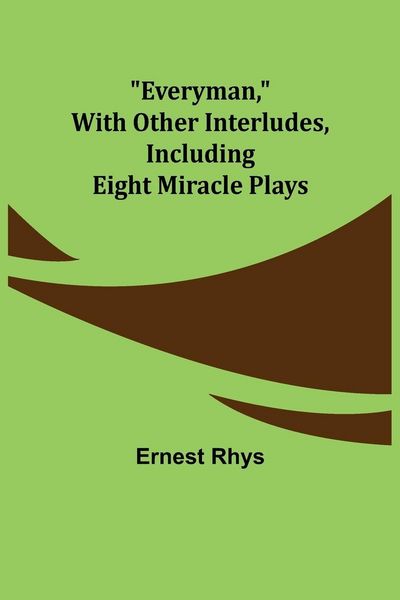 Produktbild: Everyman, with other interludes, including eight miracle plays