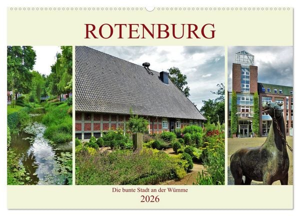 Rotenburg - Die bunte Stadt an der Wümme (Wandkalender 2026 DIN A2 quer), CALVENDO Monatskalender