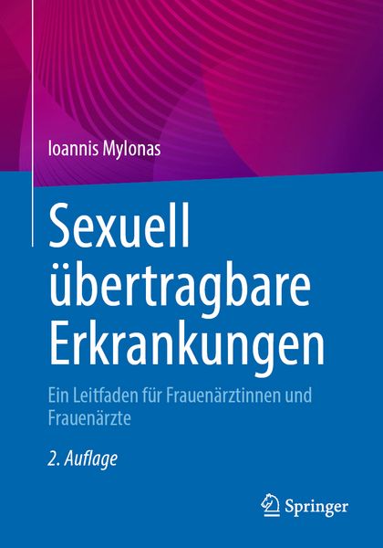 Sexuell übertragbare Erkrankungen, Taschenbuch von Ioannis Mylonas, Springer Berlin, 9783662696552
