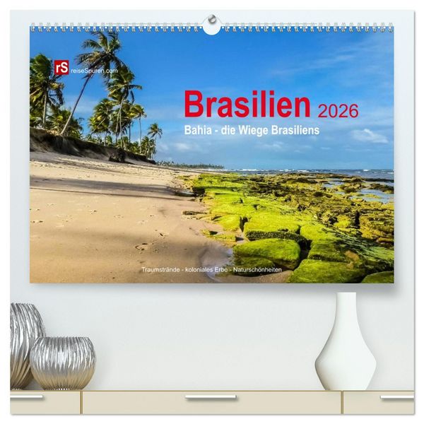 Brasilien 2026 Bahia - die Wiege Brasiliens (hochwertiger Premium Wandkalender 2026 DIN A2 quer), Kunstdruck in Hochglanz