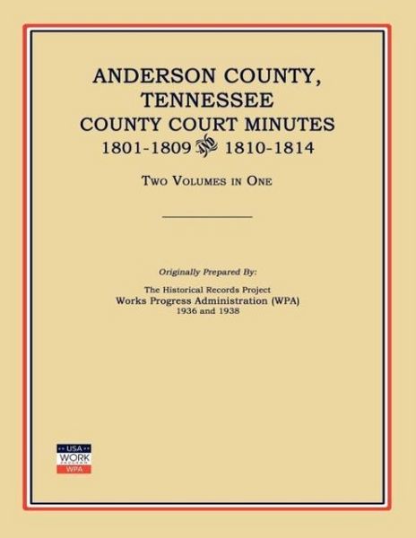 Produktbild: Anderson County, Tennessee, County Court Minutes, 1801-1809 and 1810-1814. Two Volumes in One