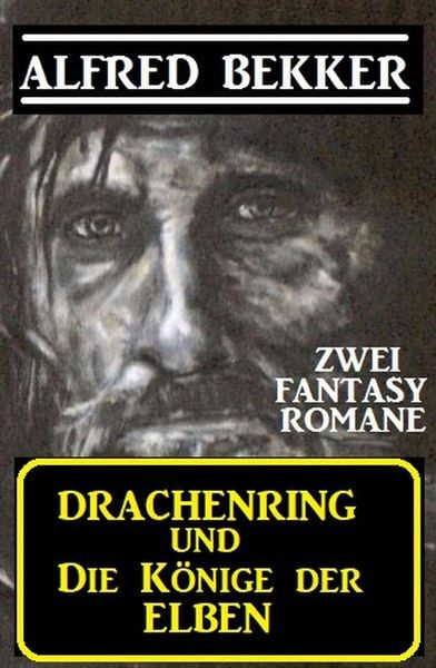 Produktbild: Zwei Alfred Bekker Fantasy Romane: Drachenring und Die K&ouml;nige der Elben