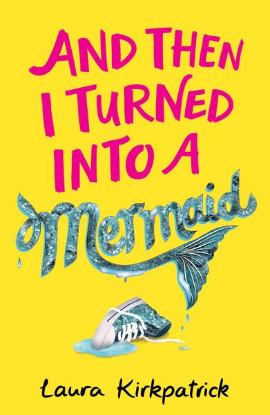Produktbild: And Then I Turned Into a Mermaid