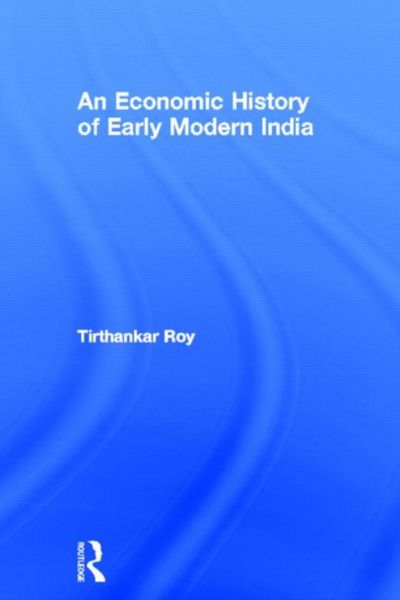 Produktbild: Roy, T: An Economic History of Early Modern India