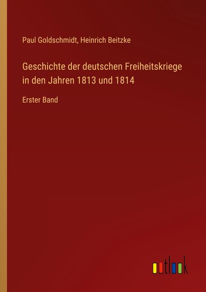 Produktbild: Geschichte der deutschen Freiheitskriege in den Jahren 1813 und 1814