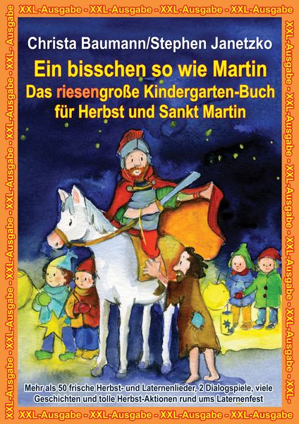 Produktbild: Ein bisschen so wie Martin - Das riesengro&szlig;e Kindergarten-Buch f&uuml;r Herbst und Sankt Martin