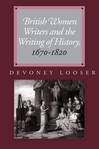 Produktbild: British Women Writers and the Writing of History, 1670-1820