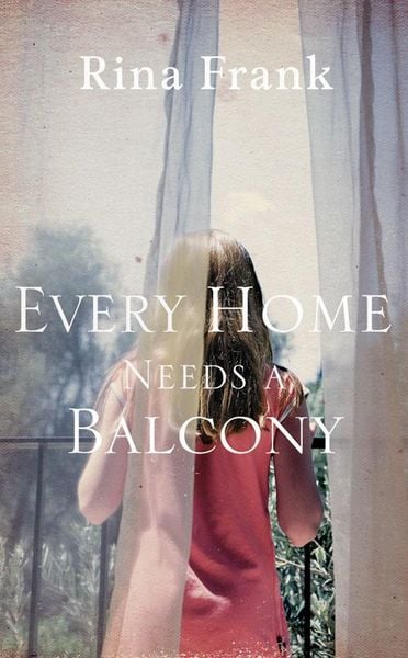 Produktbild: Frank, R: Every Home Needs Balcony Hb